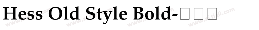 Hess Old Style Bold字体转换 Hess Old Style Bold字体转换